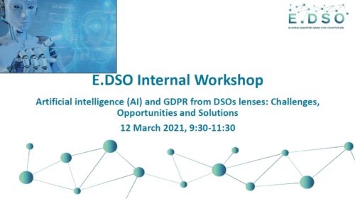 E.DSO Internal Workshop on Artificial intelligence (AI) and GDPR from DSOs lenses: Challenges, Opportunities and Solutions