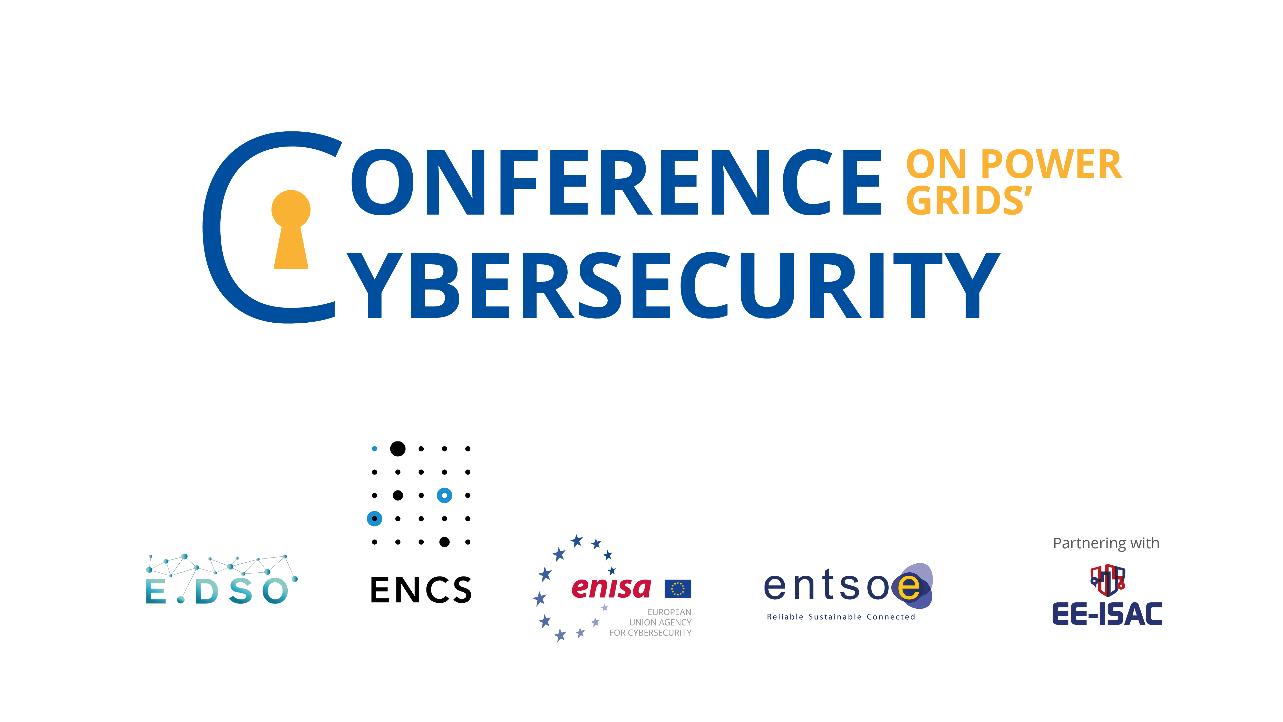 E.DSO-ENCS-ENISA-ENTSO-E 6th Event on Cybersecurity 'European energy grids’ security in a changed landscape – closing the skills gap and getting prepared'