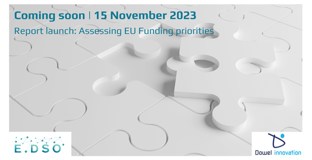 E.DSO/Dowel Innovation Webinar  "Assessing EU Funding priorities – Connecting missing pieces to solve the DSO funding gap?"
